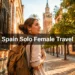 Spain Solo Female Travel: 11 Things I Wish I Knew Before Going Alone