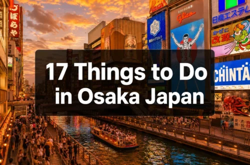 17 Things to Do in Osaka Japan That Are Actually Worth Your Time