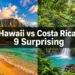 Hawaii vs Costa Rica: 9 Surprising Differences That Will Decide Your Trip