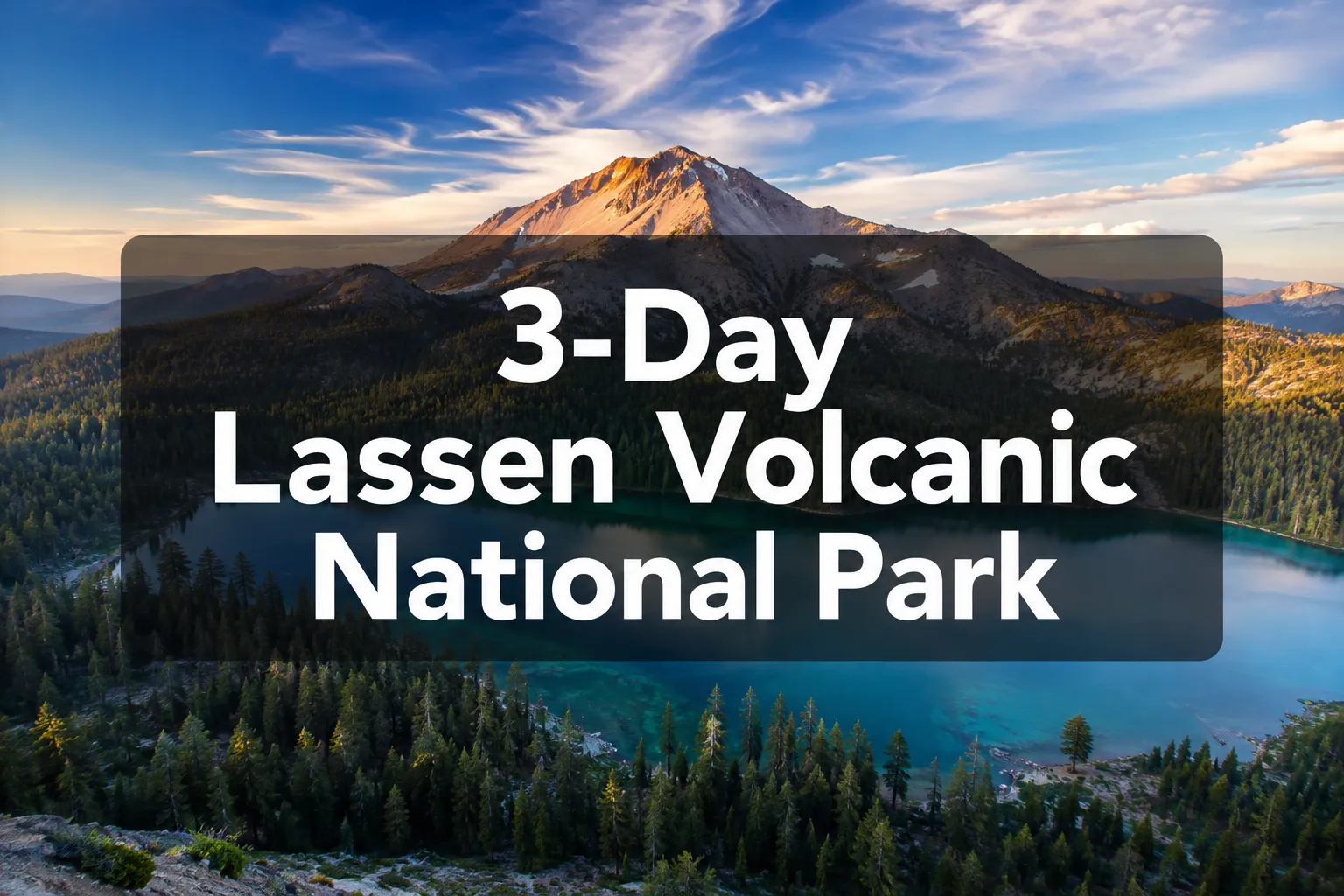 3-Day Lassen Volcanic National Park Itinerary: The Perfect Route for First-Time Visitors