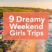 9 Dreamy Weekend Girls Trips on the East Coast for Wine, Beaches & Cute Towns