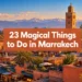 23 Magical Things to Do in Marrakech for the Ultimate Morocco Bucket List