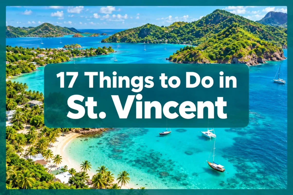 17 Things to Do in St. Vincent and the Grenadines That Feel Like a Caribbean Secret