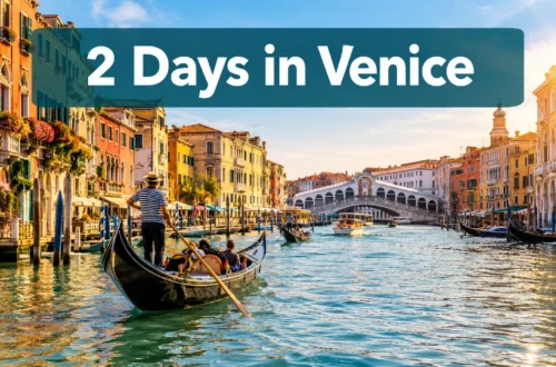 2 Days in Venice: The Perfect Itinerary Without Wasting a Minute