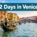 2 Days in Venice: The Perfect Itinerary Without Wasting a Minute