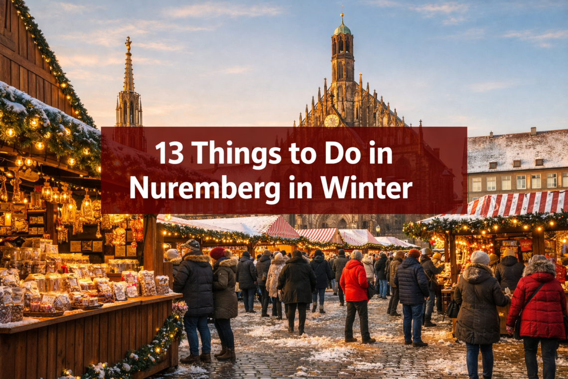 13 Things to Do in Nuremberg in Winter That Feel Straight Out of a Fairytale