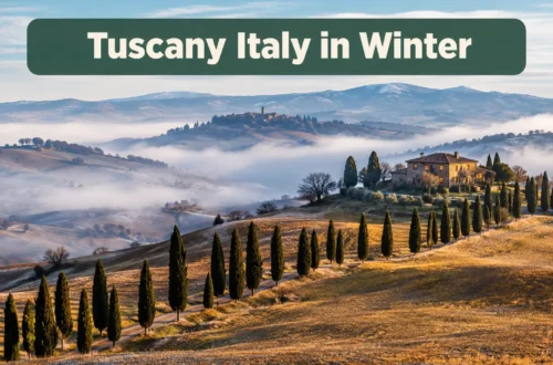Tuscany Italy in Winter: 10 Cozy Places That Feel Straight Out of a Movie