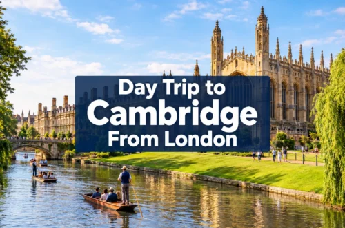 Day Trip to Cambridge From London: The Perfect 1-Day Itinerary That Does It All